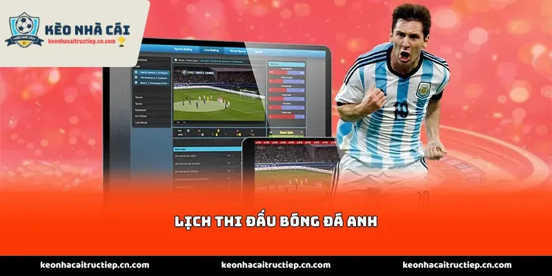 Lịch thi đấu bóng đá anh